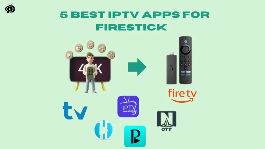 5 Best IPTV Apps for Firestick 2024