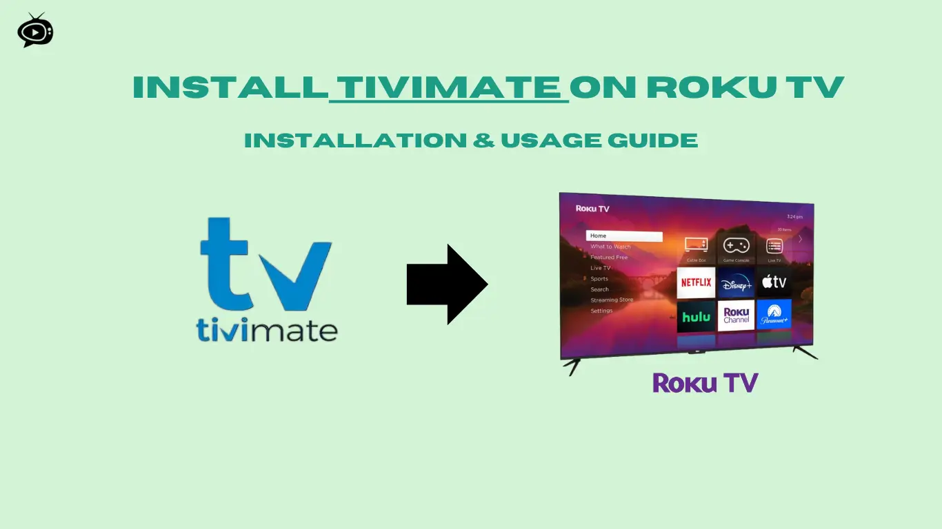 Install Tivimate on Roku TV: Setup & Activation Guide