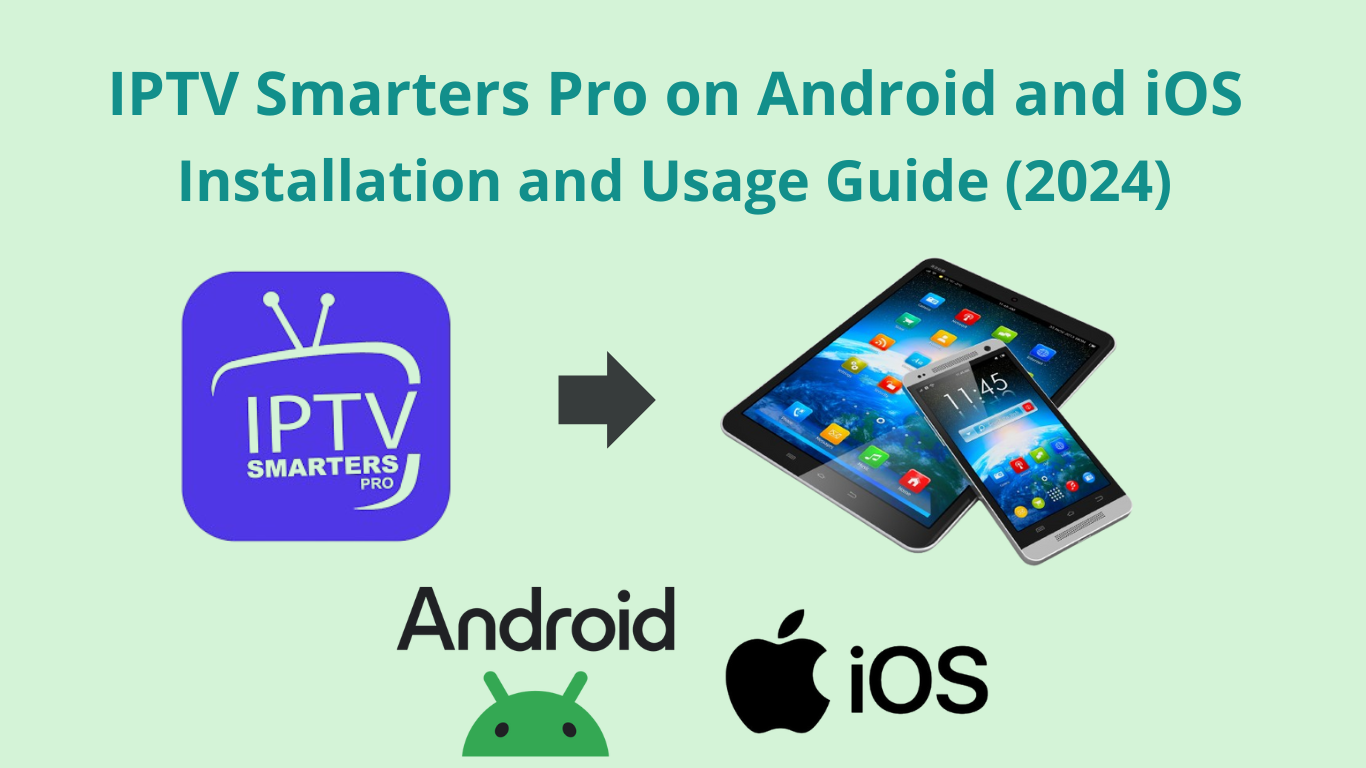 Install IPTV Smarters Pro on Android and iOS