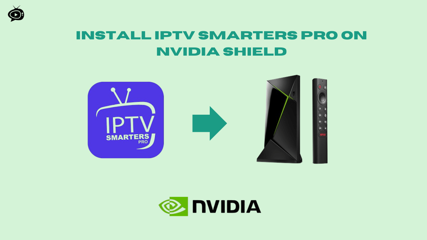 Install IPTV Smarters Pro on NVIDIA Shield: Easy Guide